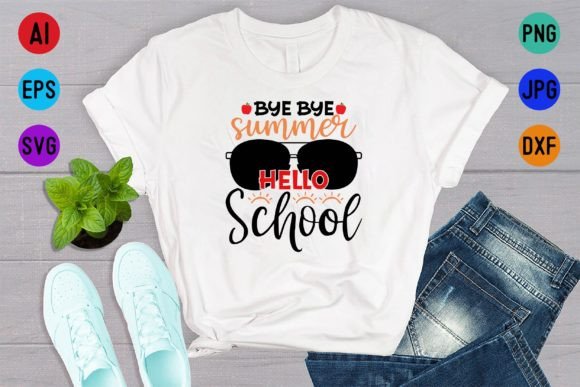 Bye Bye Summer Hello School T Shirt: A Strategic Tool for Back-to-School Branding and Creativity