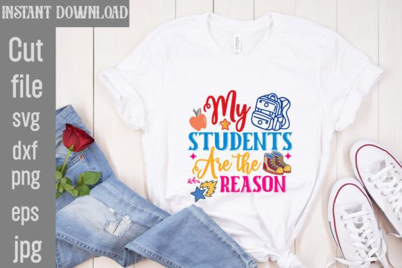 My Students Are the Reason SVG Cut File: A Strategic Tool for Educators and Creators